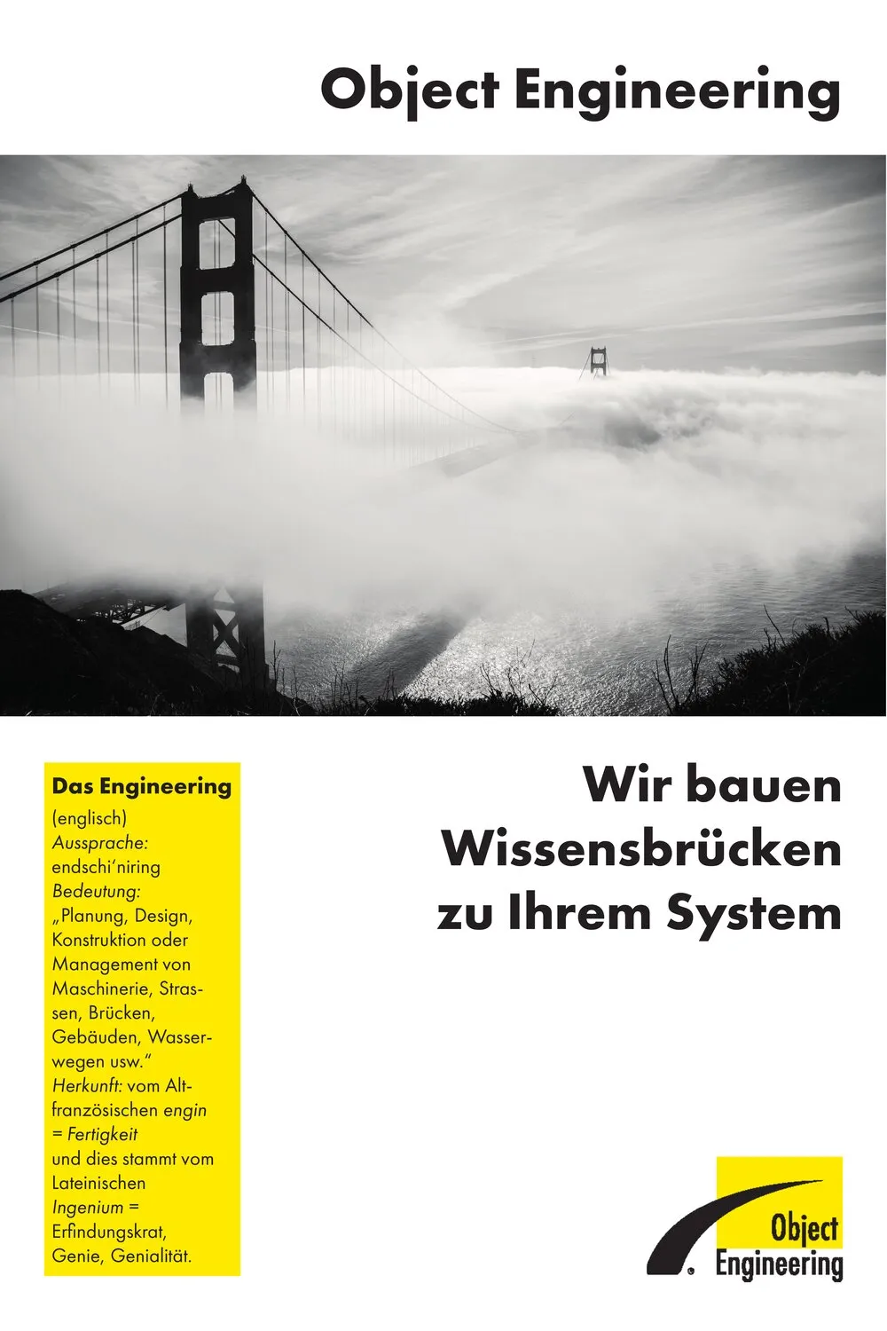 Plakat von Object Engineering aus dem Jahr 2020: die Golden Gate Bridge im Nebel, darunter der Satz «Wir bauen Wissensbrücken zu Ihrem System» und die Definition des Wortes Engineering